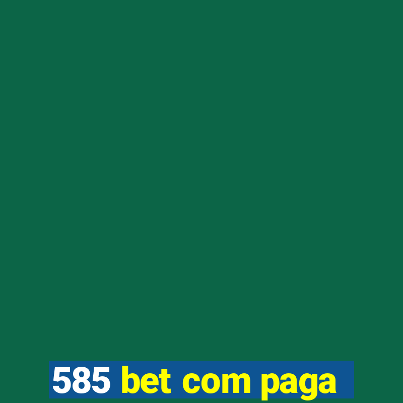 585 bet com paga